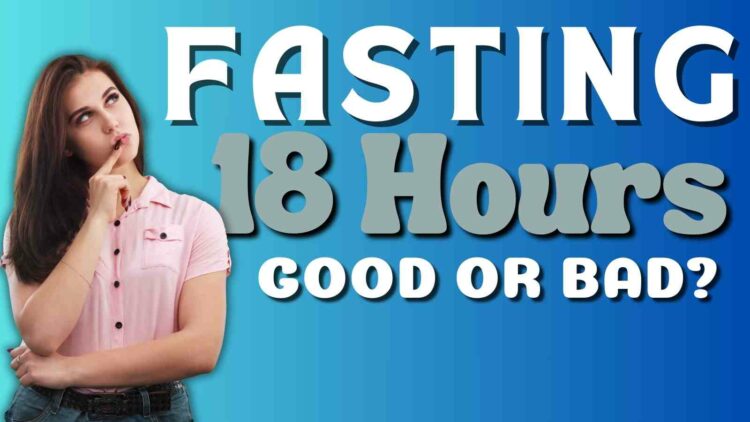 Is intermittent fasting for 18 hours safe?