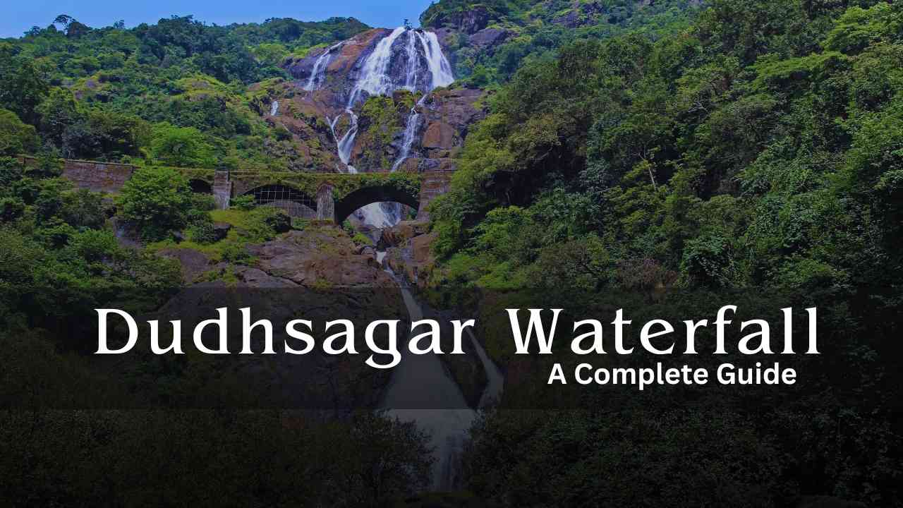 How to Visit Dudhsagar Waterfall